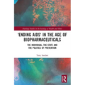 'Ending Aids' in the Age of Biopharmaceuticals: The Individual, the State and the Politics of Prevention