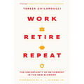 Work, Retire, Repeat: The Uncertainty of Retirement in the New Economy
