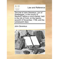 The Trial of John Devereux, Jun of Shelbeggan, in the County of Wexford, Before a Court-Martial, Held in the City of Cork, on the Twenty-Seventh of No