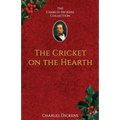 The Cricket on the Hearth: A Fairy Tale of Home