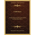 13,000 Hours: Combat History of the 32nd Infantry Division, World War II