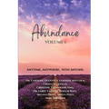 Abundance: Anytime, Anywhere, with Anyone
