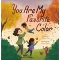 You Are My Favorite Color