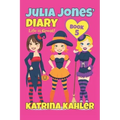 Julia Jones' Diary - Book 5: My Life Is Great!