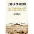 Undercurrent: Tank Commander Cadet in the Yom Kippur War