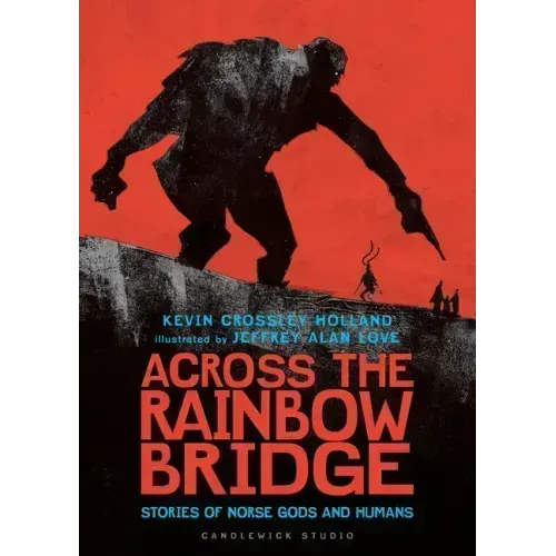 Across the Rainbow Bridge: Stories of Norse Gods and Humans