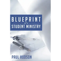 Blue Print of a Student Ministry
