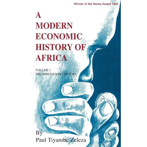 A Modern Economic History of Africa. Vol. 1: The Ninteenth Century
