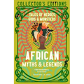 African Myths & Legends: Tales of Heroes, Gods & Monsters