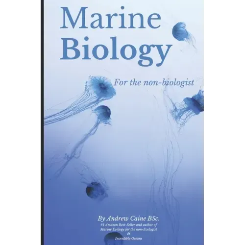 Marine Biology For The Non-Biologist