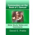 Commentary on the Book of 1 Samuel: Bible Study Notes and Comments