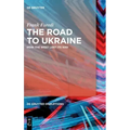 The Road to Ukraine: How the West Lost Its Way