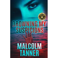 Drowning My Suspicions