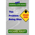Off Herring Cove Road: The Problem Being Blue