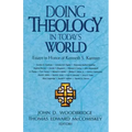 Doing Theology in Today's World: Essays in Honor of Kenneth S. Kantzer