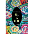 All Is Leaf: Essays and Transformations