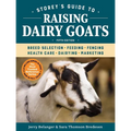 Storey's Guide to Raising Dairy Goats, 5th Edition: Breed Selection, Feeding, Fencing, Health Care, Dairying, Marketing