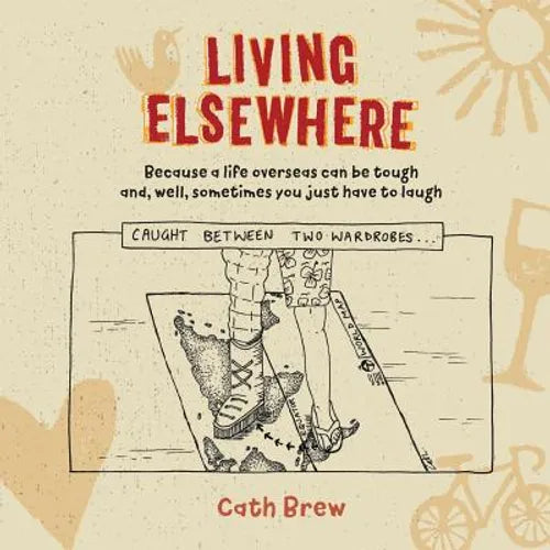 Living Elsewhere: Because a life overseas can be tough and, well, sometimes you just have to laugh