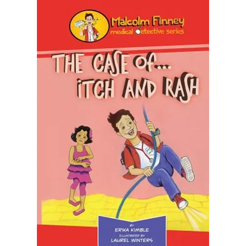 Malcolm Finney Medical Detective - The Case of... Itch and Rash: The Case of... Itch and Rash