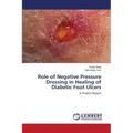 Role of Negative Pressure Dressing in Healing of Diabetic Foot Ulcers