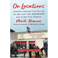On Locations: Lessons Learned from My Life on Set with the Sopranos and in the Film Industry