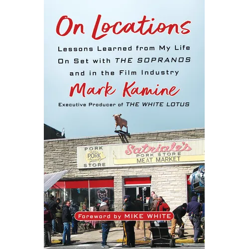 On Locations: Lessons Learned from My Life on Set with the Sopranos and in the Film Industry