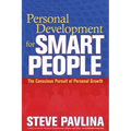 Personal Development for Smart People: The Conscious Pursuit of Personal Growth