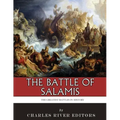 The Greatest Battles in History: The Battle of Salamis
