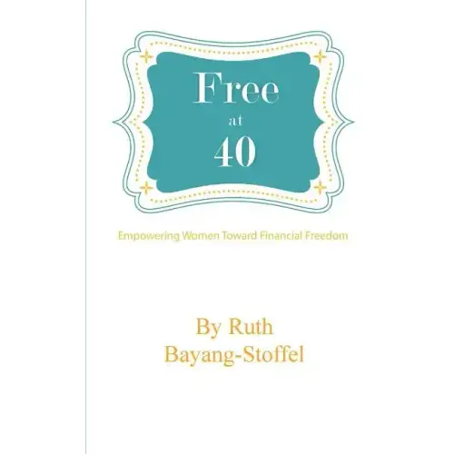 Free at 40: Empowering Women Towards Financial Freedom