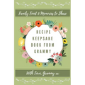 Recipe keepsake Book From Grammy: Family Food Memories to Share