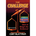 The Challenge: Dare to Weigh the Evidence!