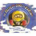 The Fastest Girl on Earth!: Meet Kitty O'Neil, Daredevil Driver!
