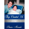 They Created Us: Special Education, Medicaid Waivers, EPSDT, Independent Case Management - A family's journey through a bureacratic maz