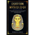 Egyptian Mythology: Classic Stories of Egyptian Myths, Gods, Goddesses, Heroes, and Monsters, The Prince and The Sphinx, Greek Princess
