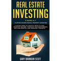 Real Estate Investing: This Book Contains Flipping Houses + Rental Property Investing. A Guide How to Create Wealth and Passive Income throug