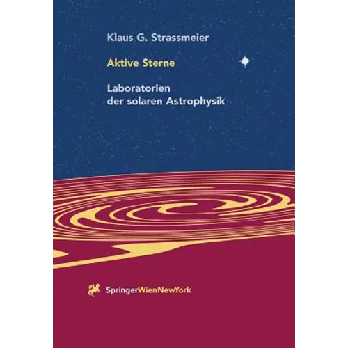 Aktive Sterne: Laboratorien Der Solaren Astrophysik