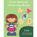 Five Senses Coloring Books For Kids: Five Senses Activity Learning Work for Boys and Girls