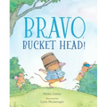 Bravo, Bucket Head!