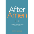 After Amen: What to Do When You're Waiting on God
