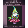 Gnome Coloring Book Midnight Edition: 30 Gnome Stress Relief Coloring Pages With A Black Background. Gnome Fun Patterned Coloring Book For Grown ups.