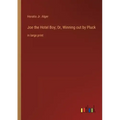 Joe the Hotel Boy; Or, Winning out by Pluck: in large print