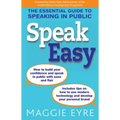 Speak Easy: The Essential Guide to Speaking in Public