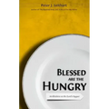 Blessed Are the Hungry: Meditations on the Lord's Supper