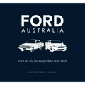 Ford Australia: The Cars and the People Who Built Them