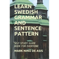 Learn Swedish Grammar and Sentence Pattern: Self-Study Guide Book for Everyone