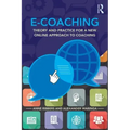 E-Coaching: Theory and Practice for a New Online Approach to Coaching
