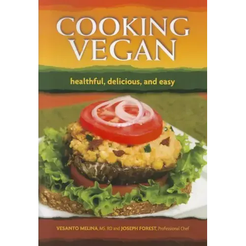 Cooking Vegan: Healthful, Delicious and Easy