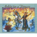 Anklet for a Princess: A Cinderella Story from India