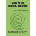 Mask of the Demons, Addiction