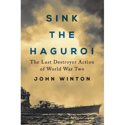 Sink the Haguro!: Last Destroyer Action of the Second World War